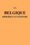 [Gutenberg 46350] • La Belgique héroïque et martyre